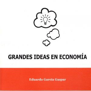 Ideas en Economía, Política y Cultura – Eduardo García Gaspar