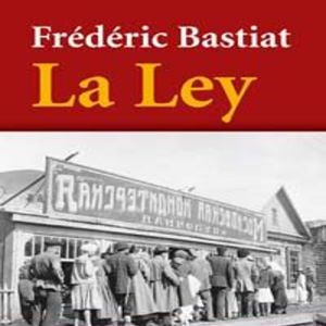 “La ley” de Frédéric Bastiat