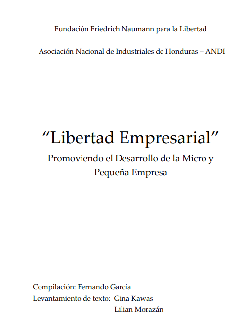 Libertad Empresarial: Promoviendo el desarrollo de la micro y pequeña empresa, compilación por: Fernando García