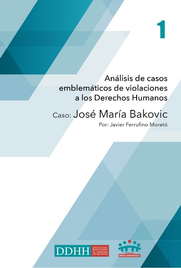 Análisis de casos emblemáticos de violaciones a los Derechos Humanos, Caso: José María Bakovic