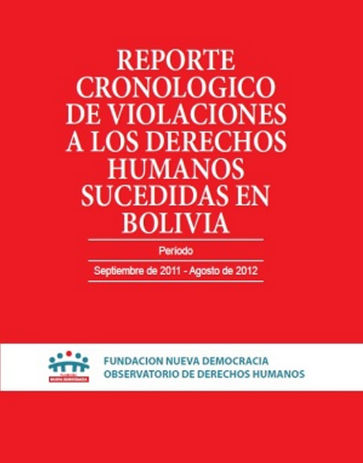 Reporte Cronológico dé Violaciones a los Derechos Humanos sucedidas en Bolivia, correspondiente al último cuatrimestre del año 2012