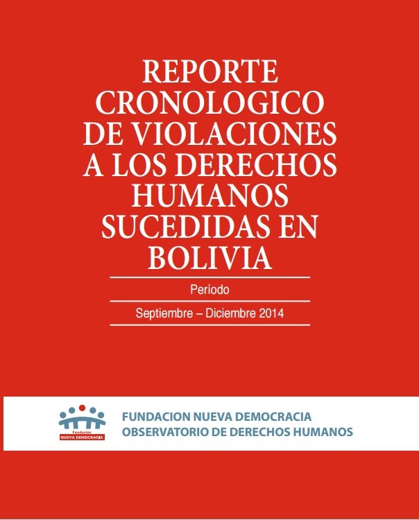 8vo Reporte Cronológico de Violaciones a los Derechos Humanos sucedidas en Bolivia (Sept. – Dic. 2014)